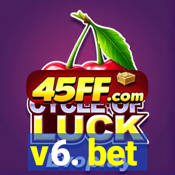 v6. bet